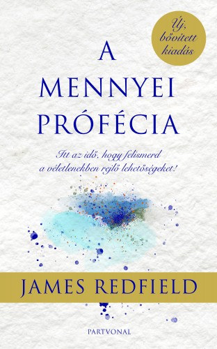 James Redfield: A mennyei prófécia - Itt az idő, hogy felismerd a véletlenekben rejlő lehetőségeket! e-Könyv