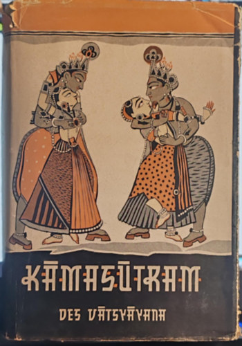 Richard Schmidt: Das Kāmasūtram des Vātsyāyana : die indische Ars Amatoria : nebst dem vollständigen Kommentare antikvár