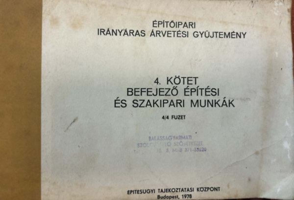 Befejező építési és szakipari munkák  4. kötet (Építőipari Irányáras Árvetési Gyűjtemény) antikvár