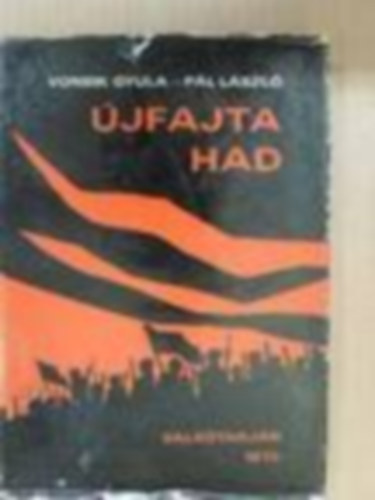 Pál László - Vonsik Gyula: Újfajta had (Harcok Salgótarjánban 1919) antikvár