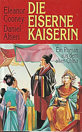 Elenor und Daniel Altieri Cooney: Die eiserne Kaiserin antikvár
