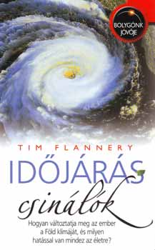 Tim Flannery: Időjárás-csinálók antikvár