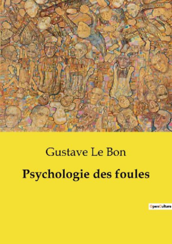 Le Bon, Gustave: Psychologie des foules idegen