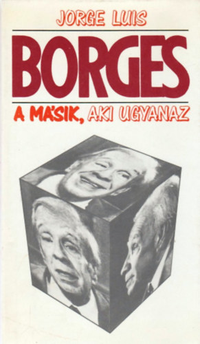 Jorge Luis Borges: A másik, aki ugyanaz antikvár