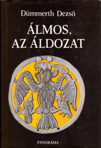 Dümmerth Dezső: Álmos, az áldozat antikvár