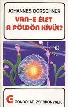 Johannes Dorschner: Van-e élet a Földön kívül? (gondolat zsebkönyvek) antikvár