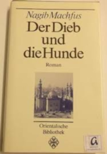 Nagib Machfus: Der Dieb und die Hunde antikvár