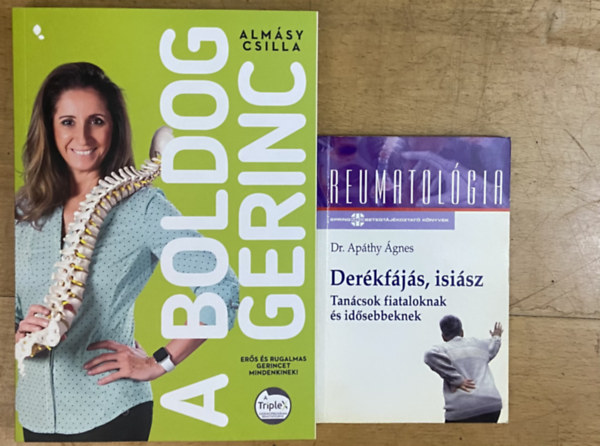 Almásy Csilla, Dr. Apáthy Ágnes: 2 db könyv az egészséges gerincről - A boldog gerinc, Derékfájás, isiász - tanácsok fiataloknak és idősebbeknek antikvár