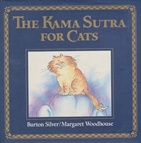 Margaret Woodhouse, Burton Silver: The Kama Sutra for Cats antikvár