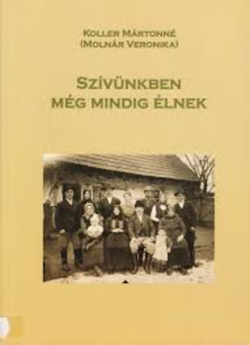 Koller Mártonné: Szívünkben még mindig élnek - Dedikált antikvár
