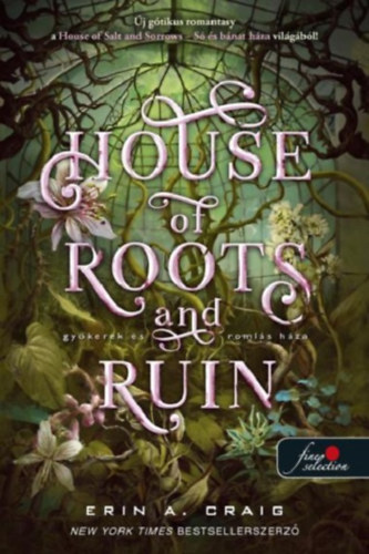 Erin A. Craig: House of Roots and Ruin - Gyökerek és romlás háza könyv