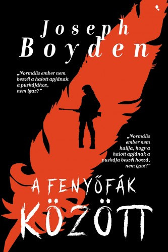 Joseph Boyden: A fenyőfák között e-Könyv