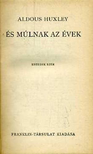 Aldous Huxley: És múlnak az évek antikvár