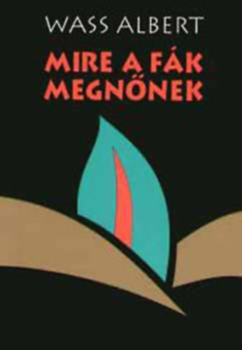 Wass Albert: Wass Albert regény: Mire a fák megnőnek antikvár