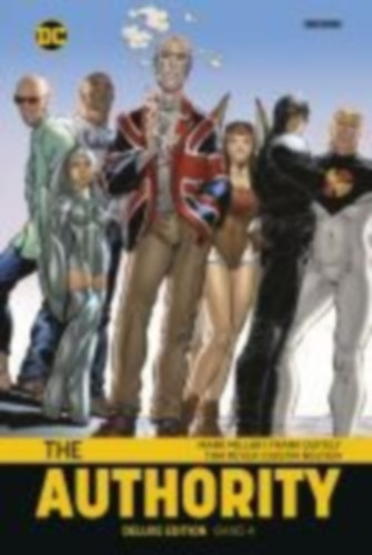 Millar, Mark - Nguyen, Dustin - Peyer, Tom - Adams, Arthur - Erskine, Gary - Quitely, Frank - Casey, Joe - Hamner, Cully - Ellis, Warren - Jeanty, Georges - Jenkins, Paul - Mccrea, John - Young, Doselle: The Authority (Deluxe Edition) idegen