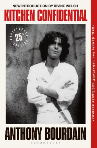Bourdain, Anthony: Kitchen Confidential. 25th Anniversary Edition idegen