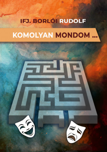 Ifj Borlói Rudolf: Komolyan mondom... antikvár