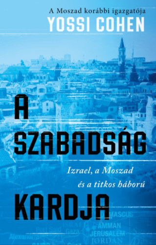 Yossi Cohen: A szabadság kardja e-Könyv