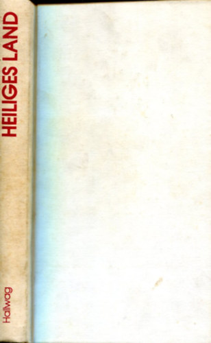 Heiliges Land - in text und Bild von Joshua Prawer und Peter Meyer antikvár