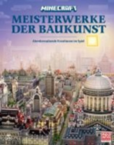 Wissnet, Matthias - Stone, Tom - Minecraft - Mojang AB: Minecraft Meisterwerke der Baukunst idegen