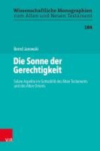 Janowski, Bernd: Die Sonne der Gerechtigkeit idegen