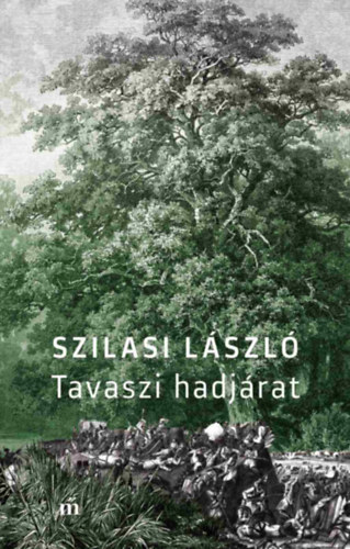 Szilasi László: Tavaszi hadjárat antikvár