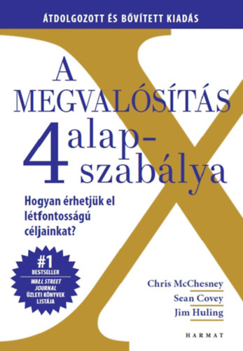 Covey, Sean, Jim Huling, Chris McChesney: A megvalósítás 4 alapszabálya könyv