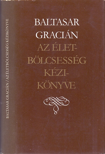 Baltasar Gracián: Az életbölcsesség kézikönyve (Oráculo manual) antikvár