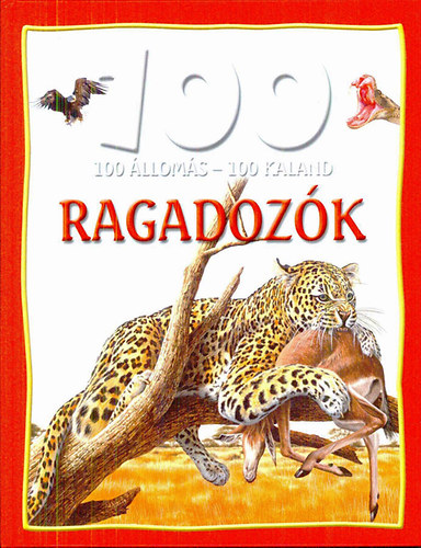 Delabedoyere, Camilla: 100 Állomás - 100 Kaland - Ragadozók könyv