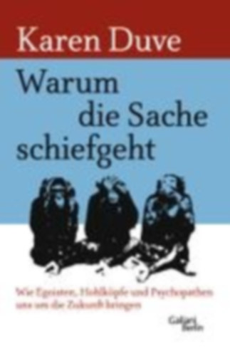 Duve, Karen: Warum die Sache schiefgeht idegen