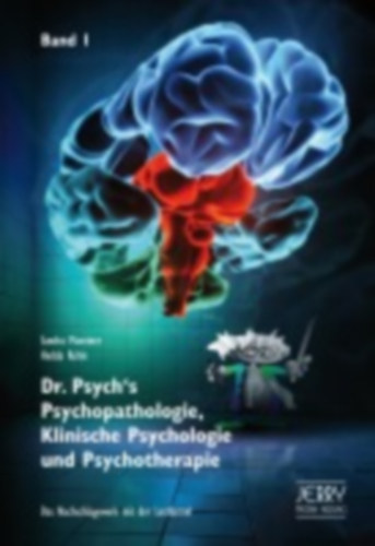 Rühle, Hedda - Maxeiner, Sandra: Dr. Psych's Psychopathologie, Klinische Psychologie und Psychotherapie 1 idegen