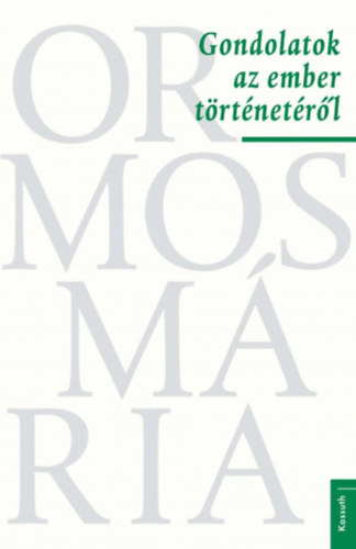 Ormos Mária: Gondolatok az ember történetéről antikvár