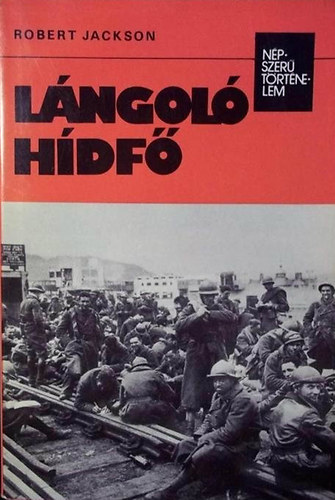Robert Jackson: Lángoló hídfő - Dunkerque, 1940  Egy összeomlás anatómiája antikvár