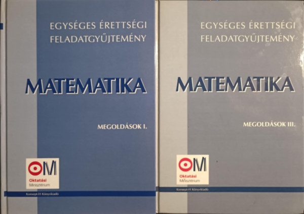Egységes érettségi feladatgyűjtemény Matematika megoldások I. és III. kötet antikvár