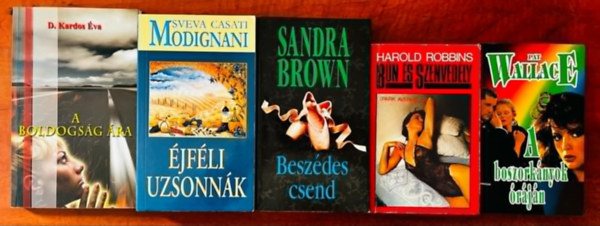 D. Kardos Éva, Brown Sandra, Harold Robbins, Pat Wallace, Sveva Casati Modignani: 5db Romantikus regény:A boldogság ára,Beszédes csend,Éjféli uzsonnák,Bűn és szenvedély,A boszorkányok óráján antikvár