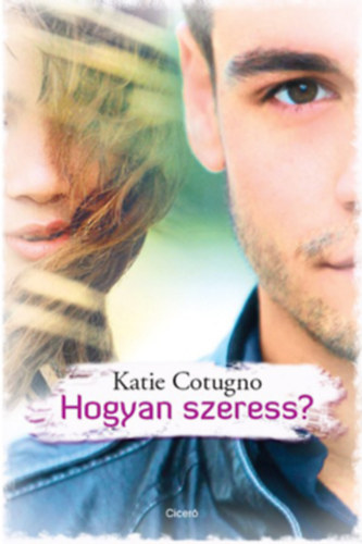 Katie Cotugno: Hogyan szeress? e-Könyv