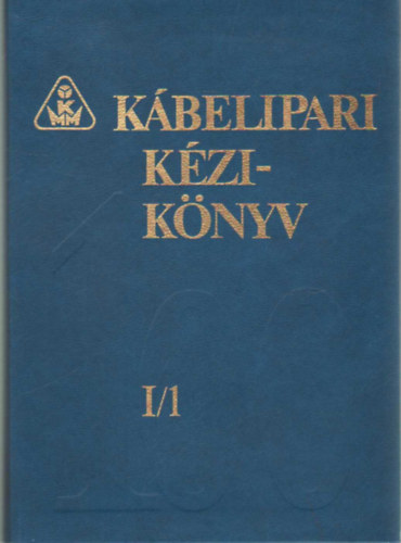 Dr. Hoffmann Pál: Kábelipari kézikönyv I/1, I/2  (Kábelipari alapismeretek) antikvár