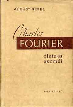 August Bebel: Charles Fourier élete és eszméi antikvár