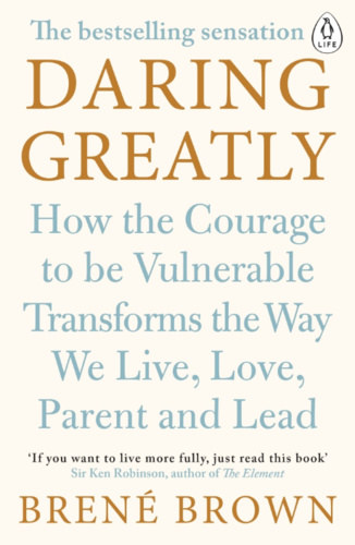 Brené Brown: Daring Greatly - How the Courage to be Vulnerable Transforms the Way We Live, Love, Parent, and Lead antikvár