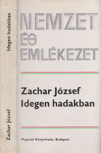 Zachar József: Idegen hadakban (Nemzet és Emlékezet) antikvár