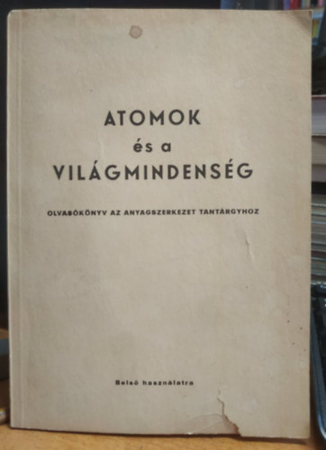 MTA KESZ: Atomok és a világmindenség - olvasókönyv az anyagszerkezet tantárgyhoz (Belső használatra) antikvár