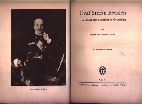Edgar von Schmidt-Paili: Graf Stefan Bethlen - Ein Abschnitt ungarischer Geschichte antikvár