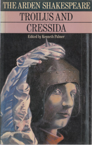 Wiliam Shakespeare: Troilus and Cressida (The Arden Shakespeare) antikvár