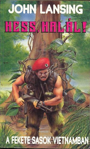 John Lansing: Hess halál!- A Fekete Sasok Vietnamban antikvár