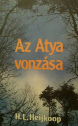H.L. Heijkoop: Az Atya vonzása antikvár