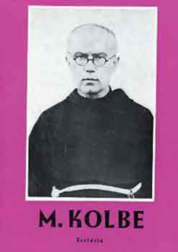 Jan Dobraczynski - Balássy Péter: Maximilian Kolbe antikvár