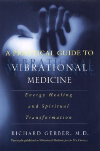 Richard Gerber M.D.: Vibrational Medicine antikvár