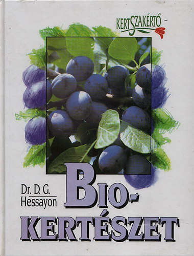 Dr.D.G. Hessayon: Biokertészet - Kertszakértő antikvár