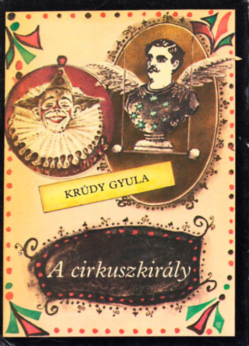 Krúdy Gyula: A cirkuszkirály antikvár