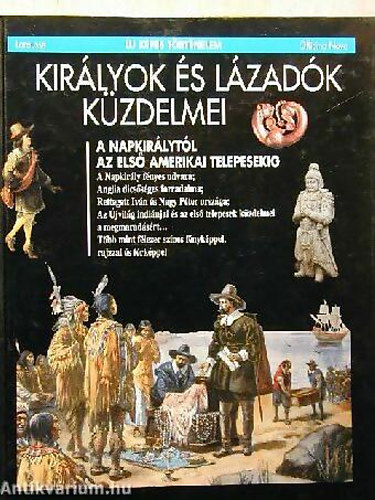 Pierre Marchand (szerk.): Királyok és lázadók küzdelmei - A Napkirálytól az első amerikai telepesekig antikvár